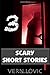 3 Scary Short Stories: The ...