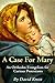 A Case for Mary: An Orthodo...