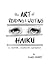The Art of Reading & Writing Haiku by Randy Brooks