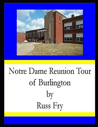 Notre Dame Reunion Tour of Burlington (Paperback)