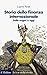 Storia della finanza internazionale. Dalle origini a oggi by Larry Neal