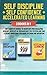 Self Discipline + Self Confidence + Accelerated Learning by Timothy Willink