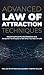 Advanced Law of Attraction Techniques: Mastering Powerful Manifestation and Attraction Techniques to 10X What You Want in Life