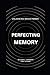 Perfecting Memory: Unlockin...