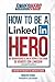 How to be a LinkedIn Hero: ...