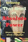 That Smell of Absolute Power: blown away by the winds of change