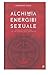 Alchimia energiei sexuale