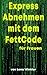 Express Abnehmen mit dem FettCode (German Edition)