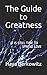 The Guide to Greatness: IT ...