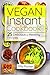Vegan Instant Cookbook: 25 ...