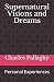 Supernatural Visions and Dreams by Charles Pallaghy Supernatural Visions and Dreams by Charles Pallaghy