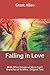 Falling in Love: With Other Essays on More Exact Branches of Science: Original Text