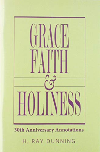 Grace, Faith & Holiness, 30th Anniversary Annotations (Paperback)