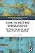 China, the West, and Democratization: The Struggle for the Local and the Global in Post-Soviet Kazakhstan