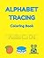 Alphabet Tracing Coloring Book