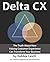 Delta CX: The Truth About How Valuing Customer Experience Can Transform Your Business