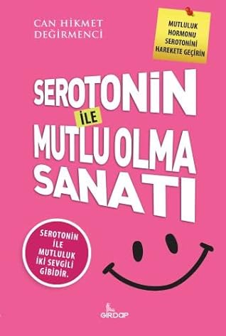 Serotonin ile mutlu olma sanatı