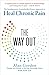The Way Out: The Revolutionary, Scientifically Proven Approach to Heal Chronic Pain