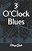 3 O'Clock Blues