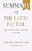 Summary of The Latte Factor...