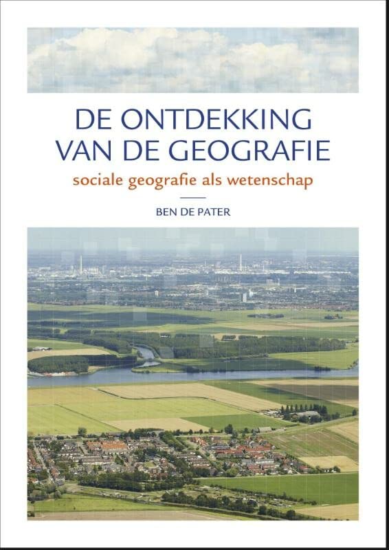 De ontdekking van de geografie: Sociale geografie als wetenschap (Paperback)