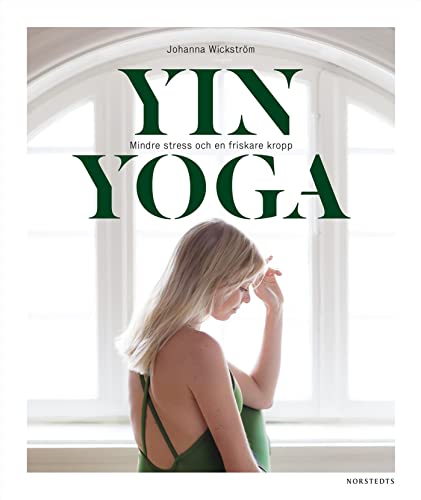 Yinyoga - Mindre stress och en friskare kropp (Hardcover)