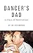 Dancer's Dad: 21 Days of Mo...