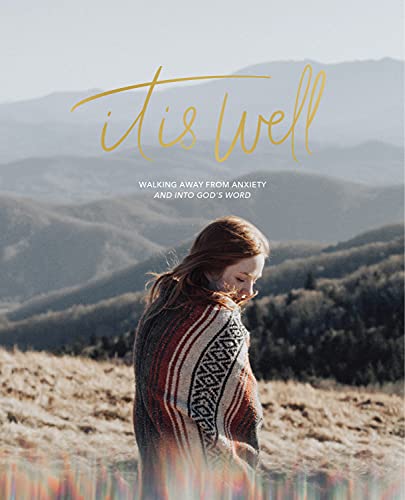 It Is Well: Walking Away From Anxiety and Into God’s Word (Paperback)