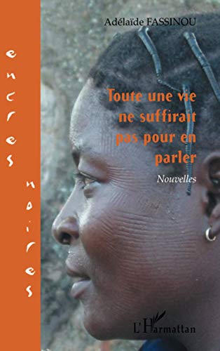 Toute une vie ne suffirait pas pour en parler (Paperback)