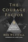 The Courage Factor: Taking Bold Steps That Lead to Joy