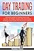 Day Trading for beginners: ...