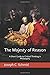 The Majesty of Reason: A Short Guide to Critical Thinking in Philosophy