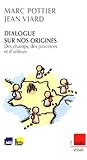 Dialogue sur nos origines : Des champs, des provinces et d'ailleurs