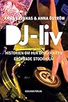 DJ-liv Historien om hur diskjockeyn erövrade Stockholm