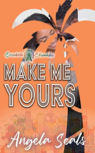 Make Me Yours: Carnivale Chronicles (Kindle Edition)