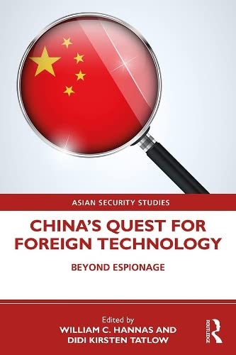 China's Quest for Foreign Technology: Beyond Espionage (Kindle Edition)