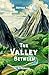 The Valley Between