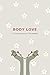 Body Love: A Companion Jour...