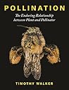 Pollination: The Enduring Relationship between Plant and Pollinator