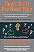 Don’t Do It the Hard Way - 2020 Edition: Avoid the Seven Biggest Mistakes that Entrepreneurs Make (Uncle Ralph's Books for Entrepreneurs)