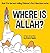 Where Is Allah? (Children's First Questions)