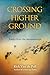Crossing Higher Ground by Rick Van de Poll