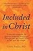 Included in Christ: Scriptu...
