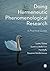 Doing Hermeneutic Phenomenological Research: A Practical Guide