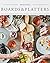 Beautiful Boards & Platters by Kimberly Stevens