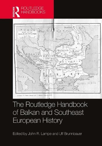 The Routledge Handbook of Balkan and Southeast European History (Kindle Edition)