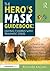 The Hero's Mask Guidebook: ...