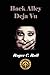 Back Alley Deja Vu by Roger C Bull