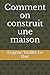 Comment on construit une ma...
