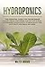 Hydroponics: The Essential ...